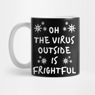 Oh The Virus Outside Is Frightful Mug